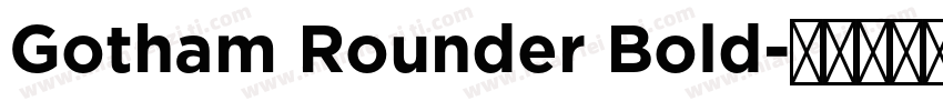 Gotham Rounder Bold字体转换